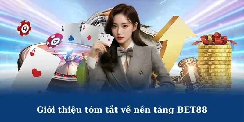 Giới thiệu tóm tắt về nền tảng BET88